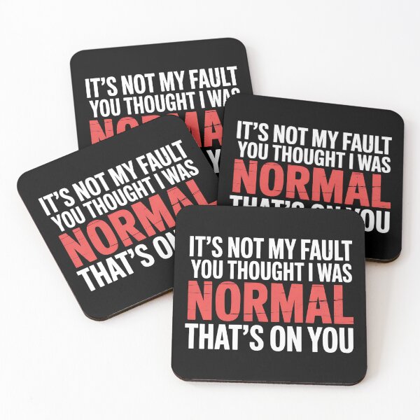 Item preview, It's Not My Fault You Thought I Was Normal That's On You - The perfect gift for anyone with a sense of humor who proudly embraces their uniqueness. designed and sold by ZyziowskyArt.