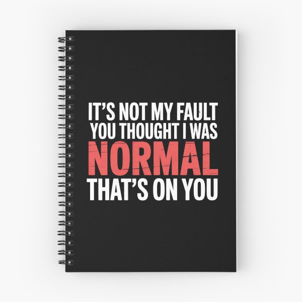 Item preview, It's Not My Fault You Thought I Was Normal That's On You - The perfect gift for anyone with a sense of humor who proudly embraces their uniqueness. designed and sold by ZyziowskyArt.