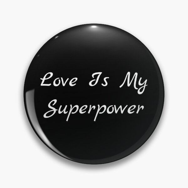 Item preview, Love Is My Superpower designed and sold by Ninjacatoff.