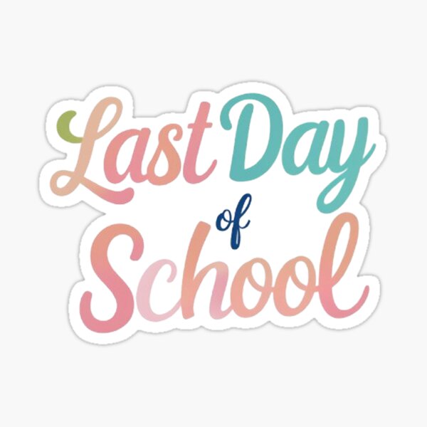 Item preview,  last day of school designed and sold by halazidan.