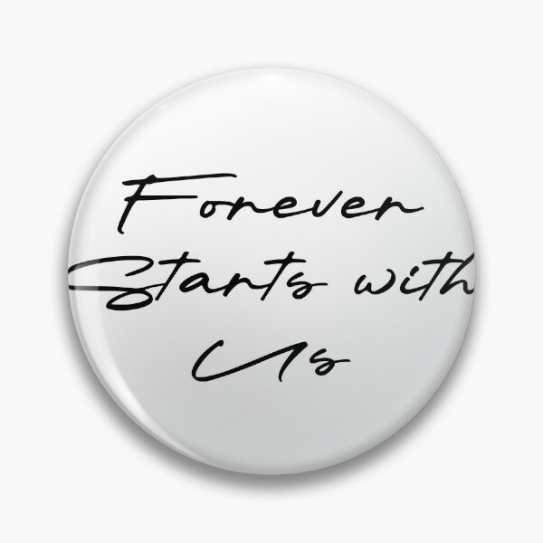Item preview, Forever Starts with Us designed and sold by Ninjacatoff.