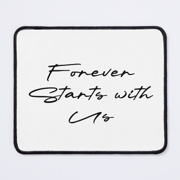 Item preview, Forever Starts with Us designed and sold by Ninjacatoff.
