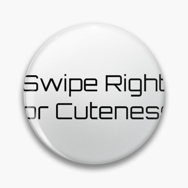 Item preview, Swipe Right for Cuteness designed and sold by Ninjacatoff.