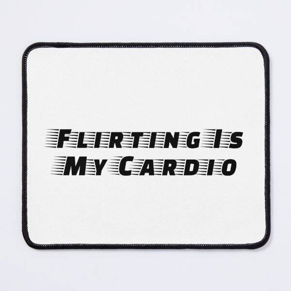 Item preview, Flirting Is My Cardio designed and sold by Ninjacatoff.