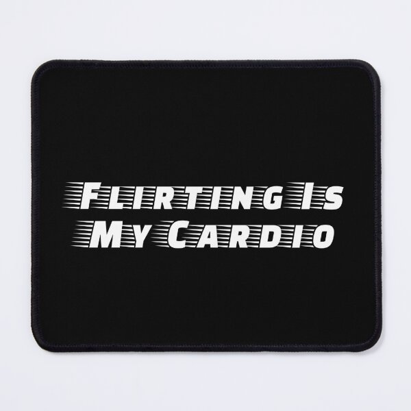 Item preview, Flirting Is My Cardio designed and sold by Ninjacatoff.