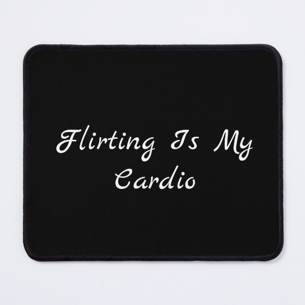 Item preview, Flirting Is My Cardio designed and sold by Ninjacatoff.