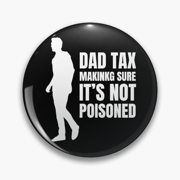 Artikelvorschau, DAD TAX Sicherstellen, dass es nicht vergiftet ist entworfen und verkauft von StanSitk.