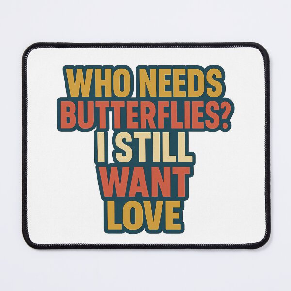 Item preview, Who Needs Butterflies? I Still Want Love – Bold Colorful Typography designed and sold by Haus Of Sin.