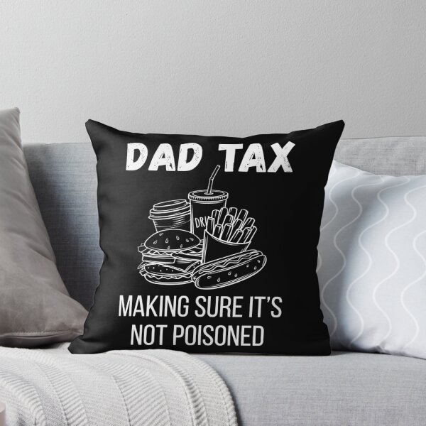Item preview, DAD TAX Making Sure it's not Poisoned designed and sold by StanSitk.