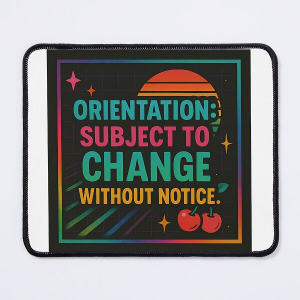 Item preview, Orientation: Subject to Change Without Notice – Retro Pride Design designed and sold by Haus Of Sin.