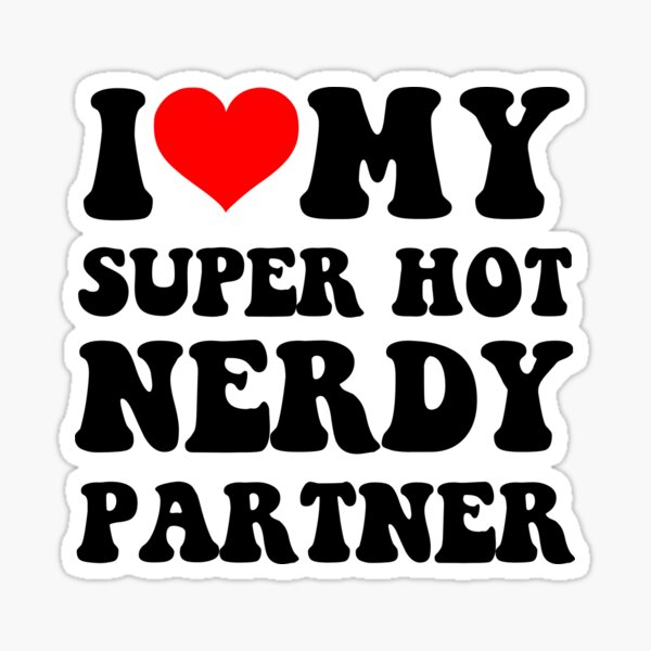 Item preview, I Love My Nerdy Partner designed and sold by loxumaart.