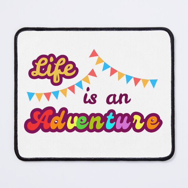 Item preview, Life is an Adventure — Embrace the Journey designed and sold by MakeMyDaze.