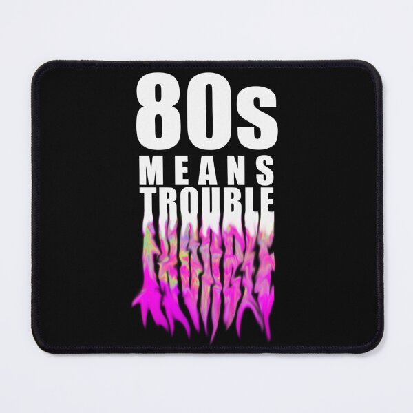 Item preview, TLOU - 80s Means Trouble - pink designed and sold by CultureSnap.