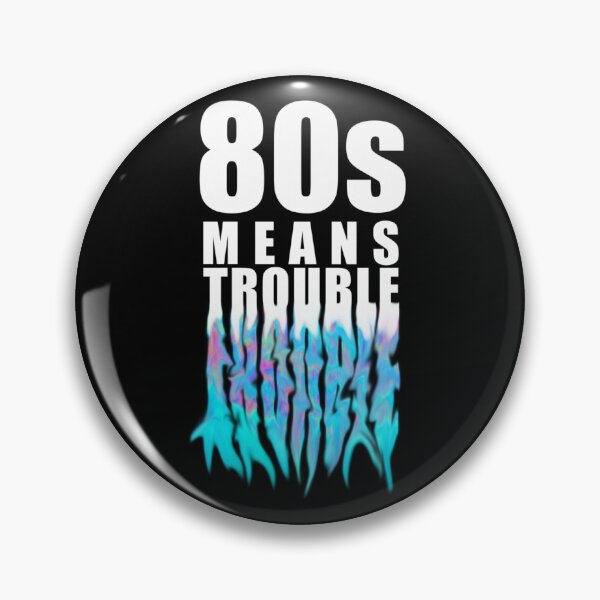 Item preview, TLOU - 80s Means Trouble - bright blue designed and sold by CultureSnap.