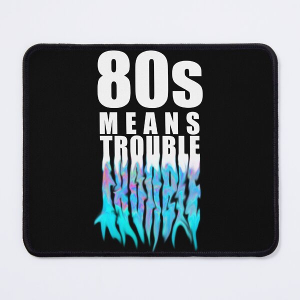 Item preview, TLOU - 80s Means Trouble - bright blue designed and sold by CultureSnap.
