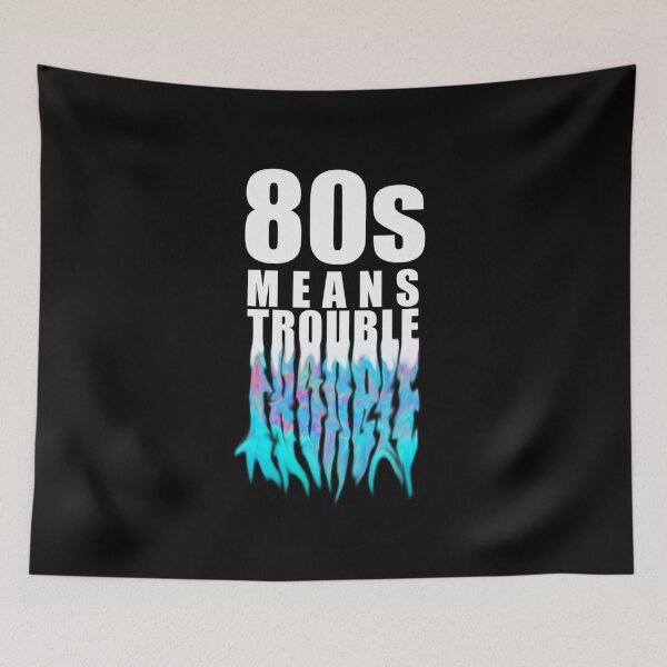 Item preview, TLOU - 80s Means Trouble - bright blue designed and sold by CultureSnap.