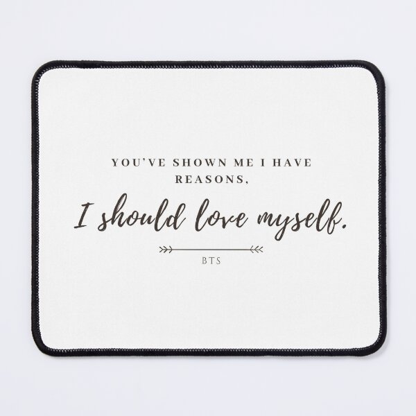 Item preview, BTS Answer Love Myself You’ve Shown me I have reasons I should love myself Bangtan Army Minimalist Cute Lyrics Quote Trending Gift Aesthetic designed and sold by Winterlock.