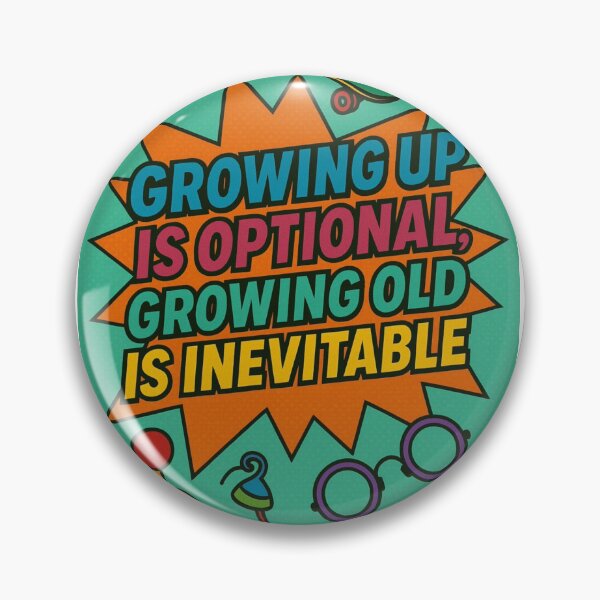 Item preview, Growing up is optional. Growing old is inevitable. designed and sold by Nat-Rio.