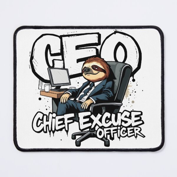 Item preview, CEO Chief Excuse Officer Sloth Design designed and sold by FoxyJags.