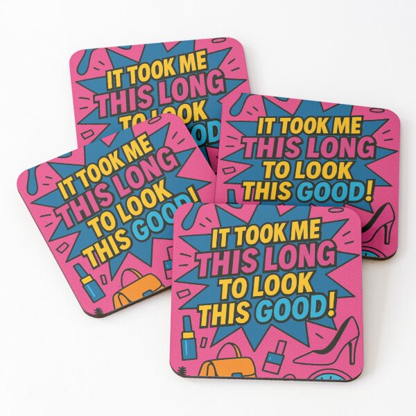 Item preview, It took me this long to look this good. designed and sold by Nat-Rio.