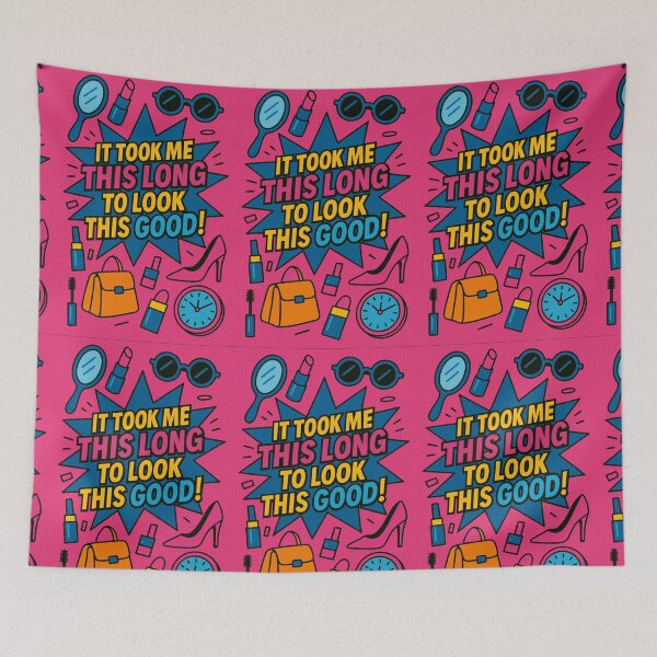 Item preview, It took me this long to look this good. designed and sold by Nat-Rio.