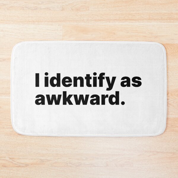 Item preview, I identify as awkward | Black text designed and sold by ThingsOnTees.