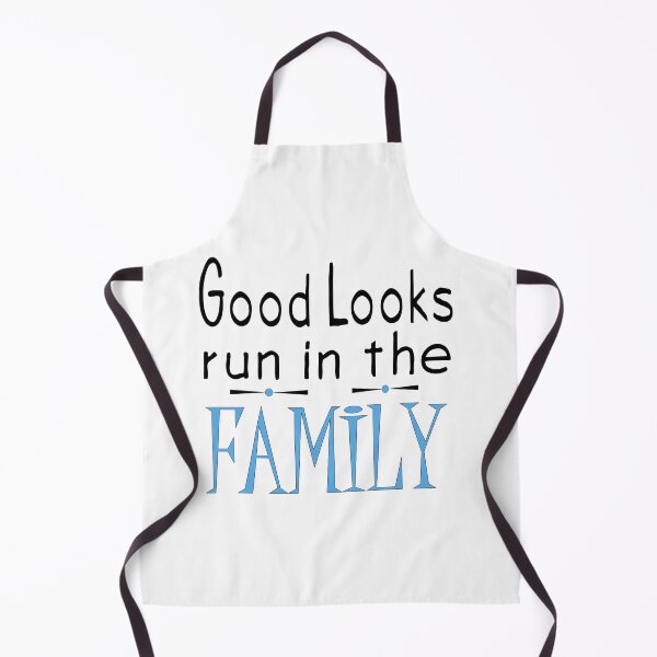 Item preview, Good Looks Run in the Family designed and sold by Persnicketee.