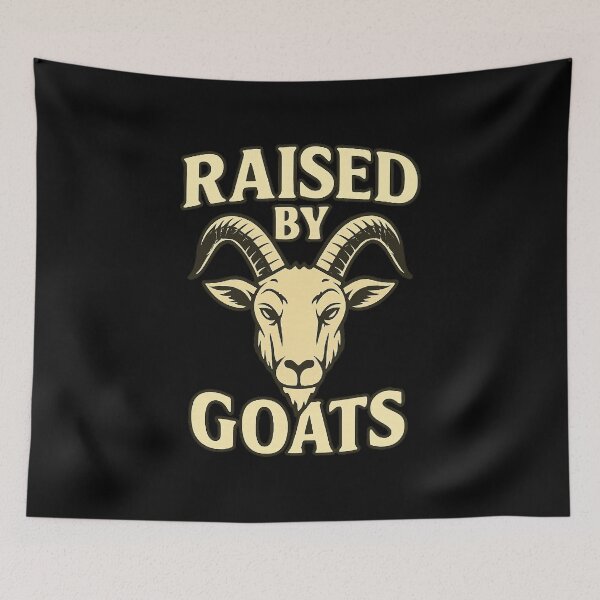 Item preview, Raised by Goats – Funny Farm Life and Homesteader  designed and sold by The Junto Shop.