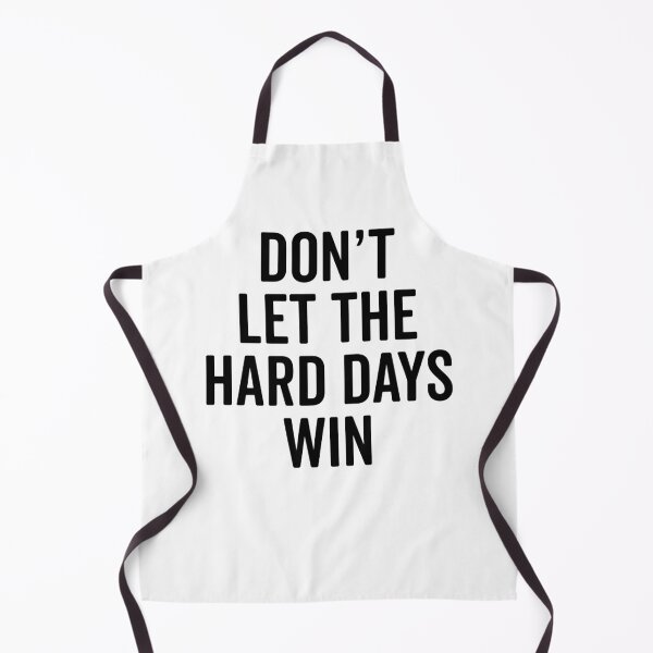 Item preview, Don’t Let The Hard Days Win designed and sold by Frank Ring.