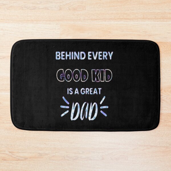 Item preview, Behind Every Good Kid Is A Great Dad designed and sold by creativerooney.