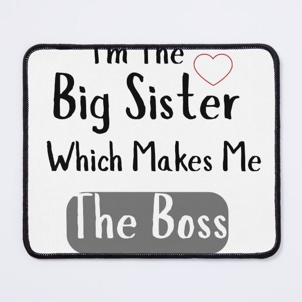 Item preview, I'm the Big Sister Which Makes Me the Boss – Funny Sibling T-Shirt for Girls, Funny Shirt, Valentine Shirt gift designed and sold by GAIDREDA.