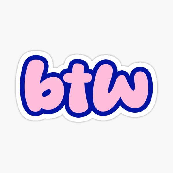 Item preview, btw, By the Way in Blue Pink with Blue Outline  designed and sold by luv-fi.
