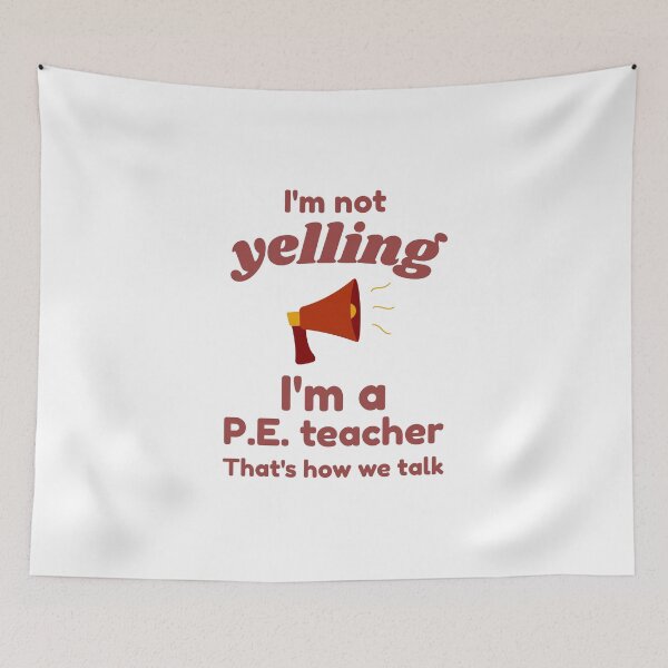 Item preview, I'm Not Yelling, I'm a P.E. Teacher, That's How We Talk – Funny P.E. Teacher T-Shirt designed and sold by GAIDREDA.