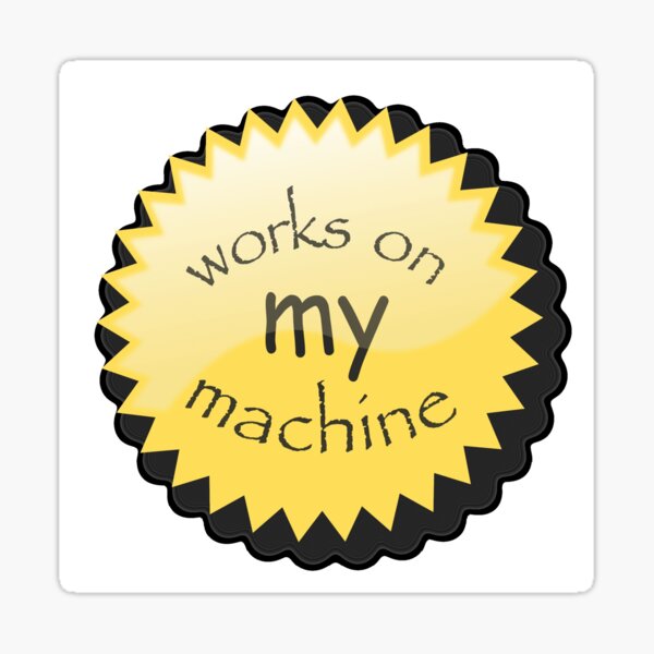 Item preview, Worst Version of Works on My Machine designed and sold by codinghorror1.