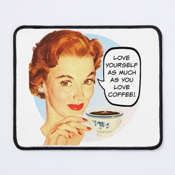 Item preview, Love Yourself as Much as You Love Coffee! - Office Humor designed and sold by SSustainable.