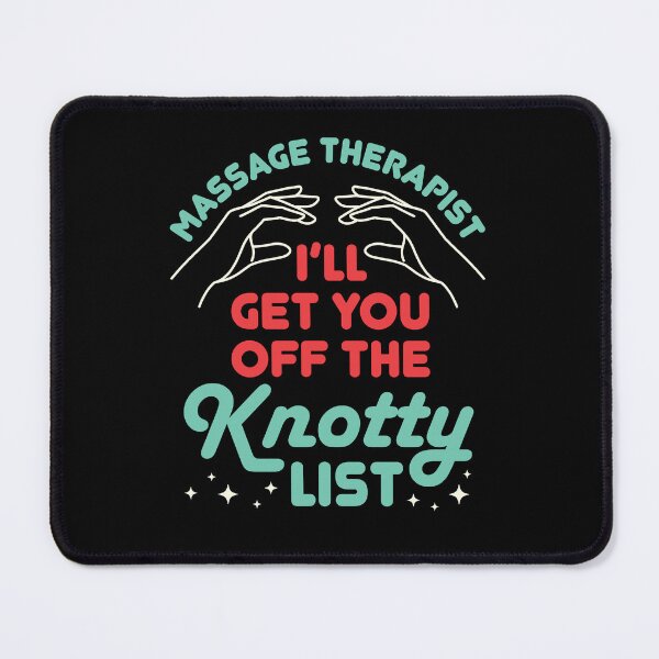 Item preview, Massage Therapist I'll Get You Off the Knotty List designed and sold by jaygo.