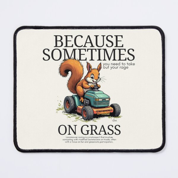 Item preview, Because sometimes you need take out your rage on grass designed and sold by Peerless-Prime.