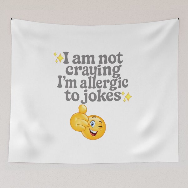 Item preview, i am not craying i'm allergic to jokes designed and sold by Digitalartsimo.