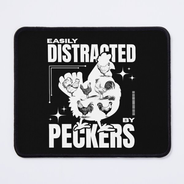 Item preview, Easily Distracted By Peckers designed and sold by vidyaroul.