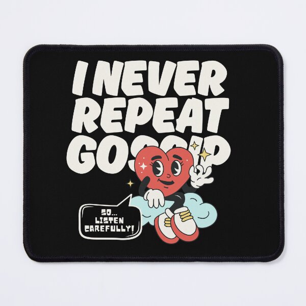 Item preview, I never repeat gossip designed and sold by Peerless-Prime.