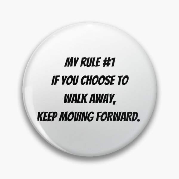 Item preview, My Rule #1 - Walk Away, Keep Moving Forward designed and sold by Jane-Phoenix.