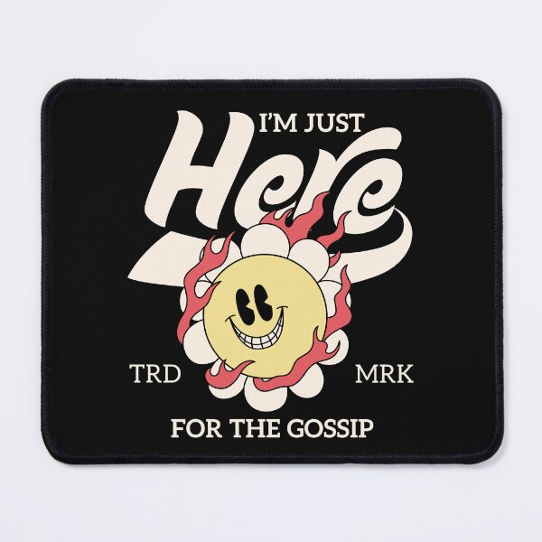 Item preview, I'm just here for the gossip designed and sold by Peerless-Prime.