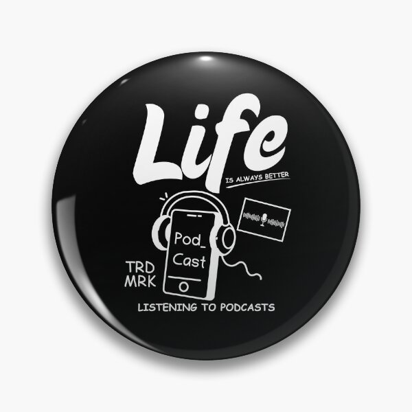 Item preview, Life is better listening to podcast designed and sold by Peerless-Prime.