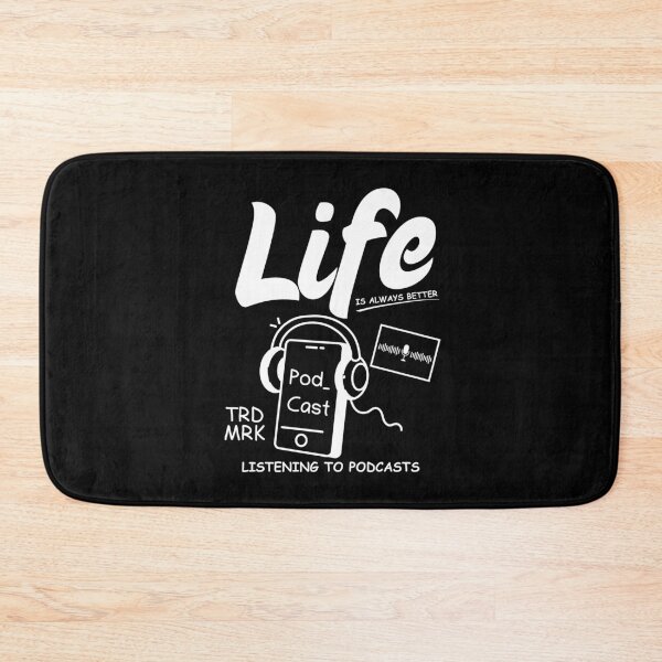Item preview, Life is better listening to podcast designed and sold by Peerless-Prime.