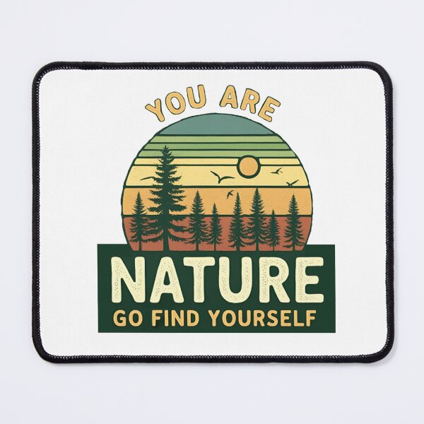 Item preview, You are nature, go find yourself designed and sold by TherapyVibes.