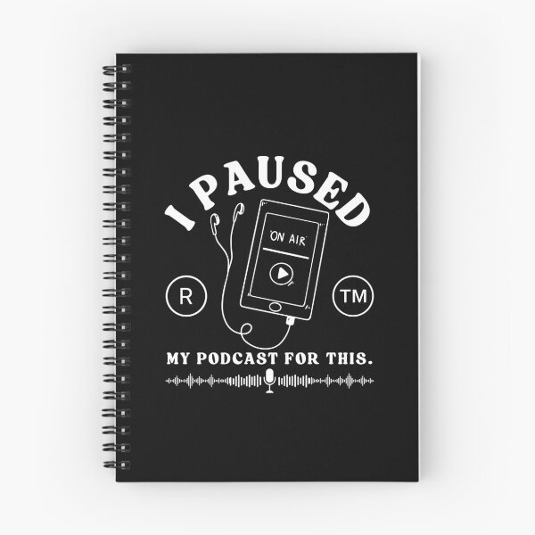 Item preview, I pause my podcast for this designed and sold by Peerless-Prime.
