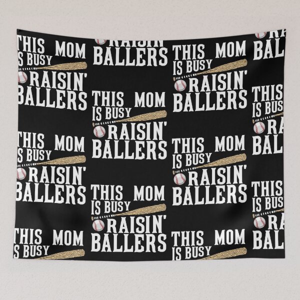 Item preview, Baseball This Mom Is Busy Raisin' Ballers designed and sold by Danny Cuevas.