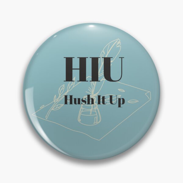 Item preview, HIU – Hush It Up | When You’ve Said Enough Without Saying Much designed and sold by Art Quirks .