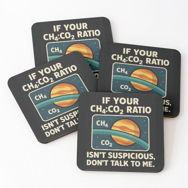 Item preview, If Your CH₄:CO₂ Ratio Isn’t Suspicious, Don’t Talk to Me – Astrobiology Tee designed and sold by Exoplanet Wildlife.