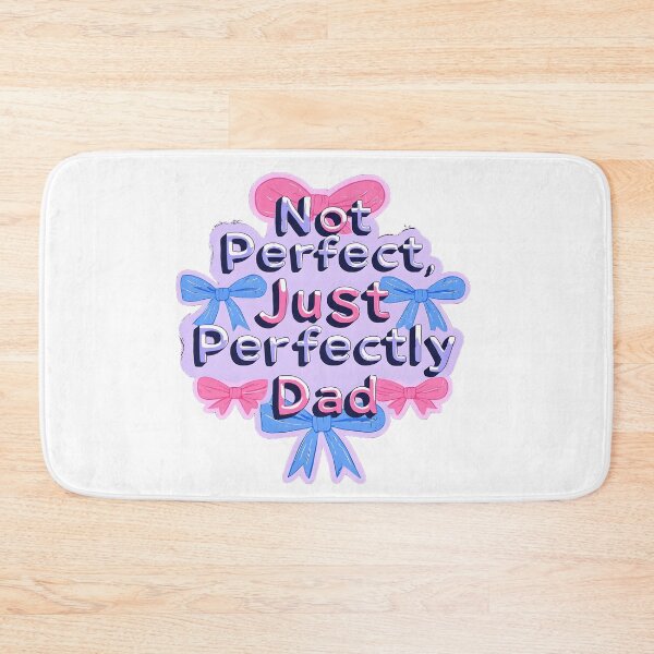 Item preview, Not Perfect, Just Perfectly Dad | Whimsical Bow Father’s Day Digital Art 2025 designed and sold by AnnDesignStudio.